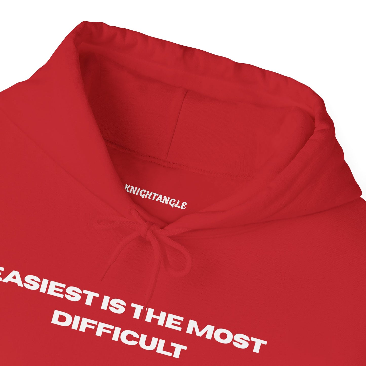 Easiest is the Most Difficult Hoodie
