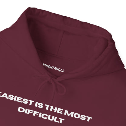 Easiest is the Most Difficult Hoodie