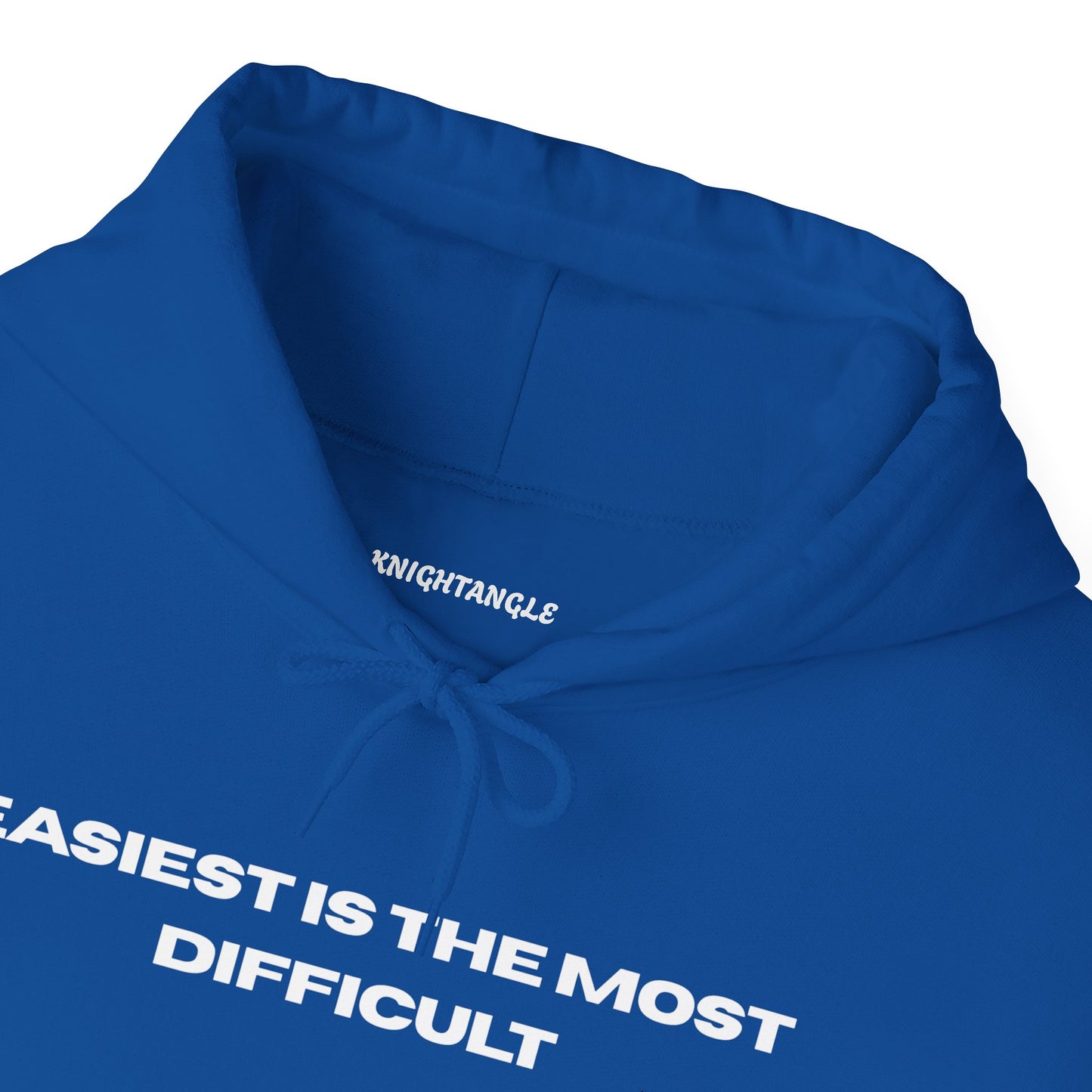 Easiest is the Most Difficult Hoodie